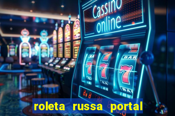 roleta russa portal do zacarias